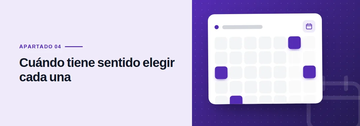 Cuándo tiene sentido elegir cada una