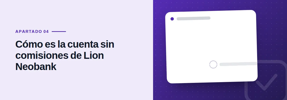 Cómo es la cuenta sin comisiones de Lion Neobank