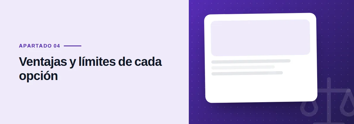 Ventajas y límites de cada opción