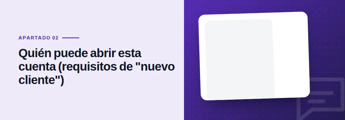 Quién puede abrir esta cuenta (requisitos de "nuevo cliente")