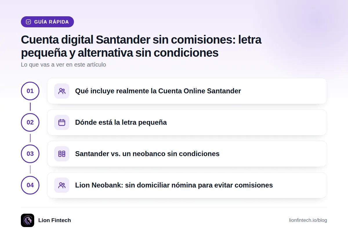 Guía rápida: Qué incluye realmente la Cuenta Online Santander · Dónde está la letra pequeña · Santander vs. un neobanco sin condiciones · Lion Neobank: sin domiciliar nómina para evitar comisiones