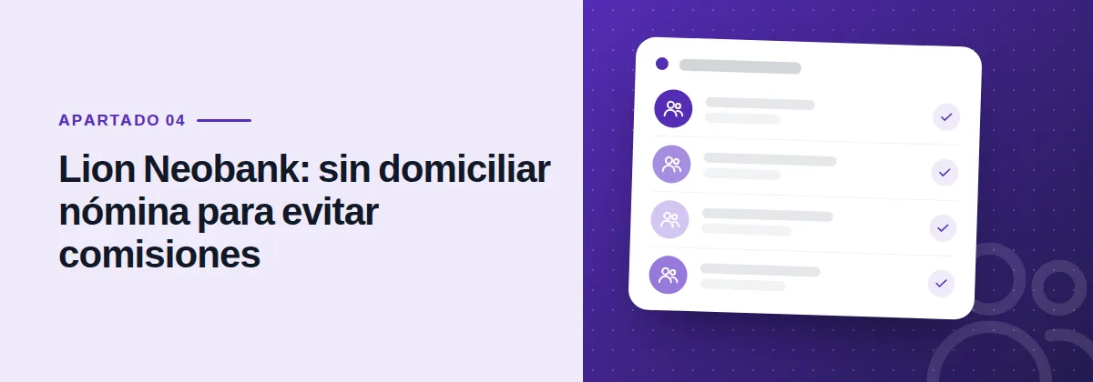 Lion Neobank: sin domiciliar nómina para evitar comisiones